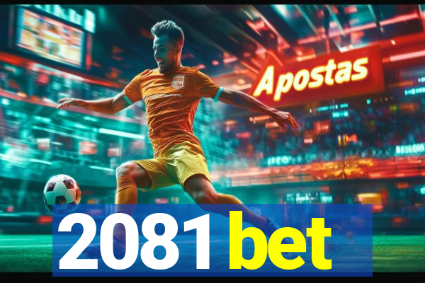 2081 bet